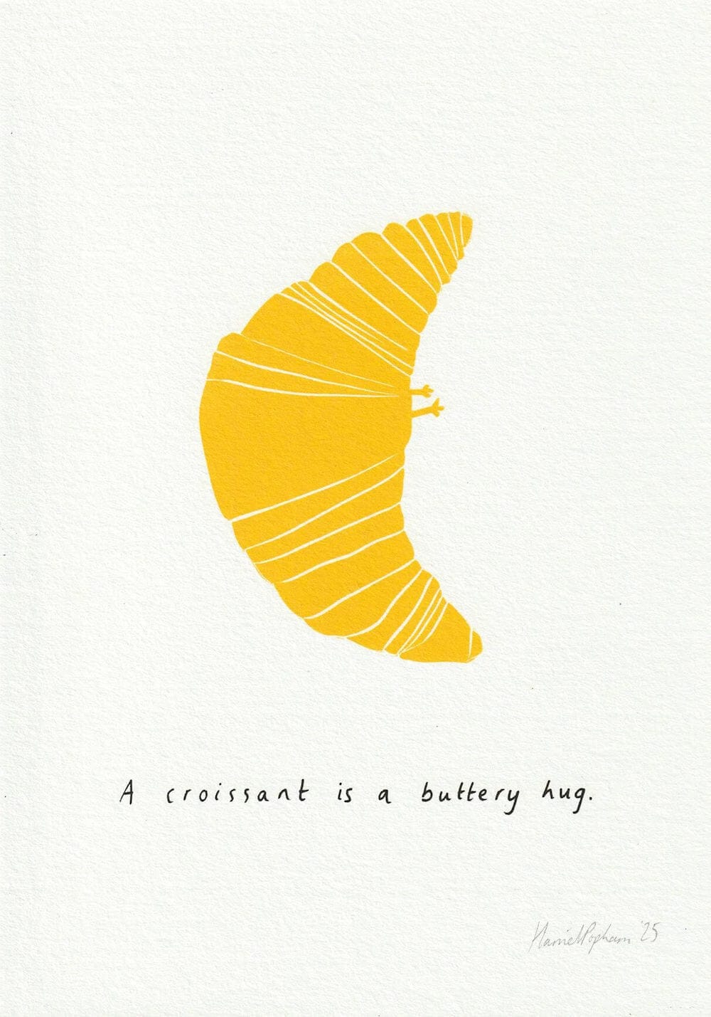 Artwork Unframed / Yellow Giclee Print A Croissant is a Buttery Hug A4 Linocut (framed and Unframed) homeware shops bristol gift shops bristol Harriet Popham